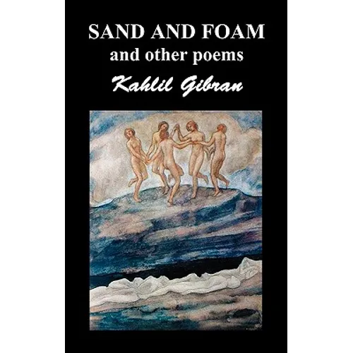 Sand and Foam and Other Poems - Paperback
