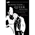 Fanfiction as Queer Healing: Femslash Authorship and the Swan Queen Ship