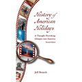 History of American Holidays: A Thought-Provoking Glimpse into America