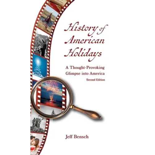 History of American Holidays: A Thought-Provoking Glimpse into America