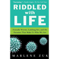 Riddled with Life: Friendly Worms, Ladybug Sex, and the Parasites That Make Us Who We Are