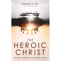 The Heroic Christ