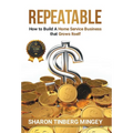 Repeatable: How to Build A Home Service Business that Grows Itself