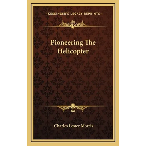 Pioneering The Helicopter