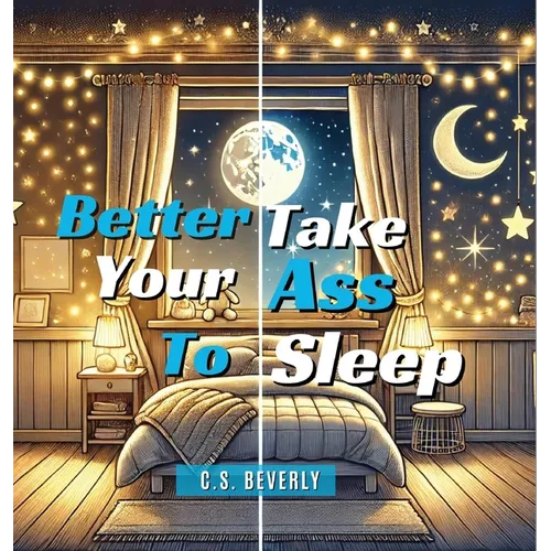 Better Take Your Ass to Sleep