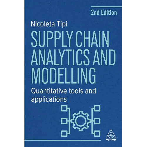 Supply Chain Analytics and Modelling: Quantitative Tools and Applications