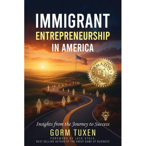 Immigrant Entrepreneurship in America: Insights from the Journey to Success