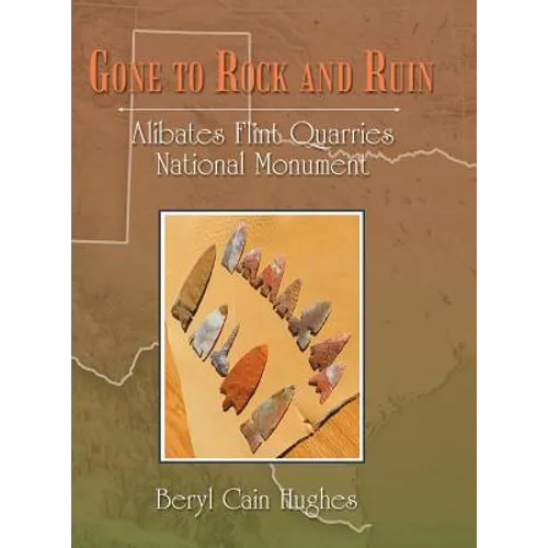 Gone to Rock and Ruin: Alibates Flint Quarries National Monument