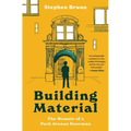 Building Material: The Memoir of a Park Avenue Doorman