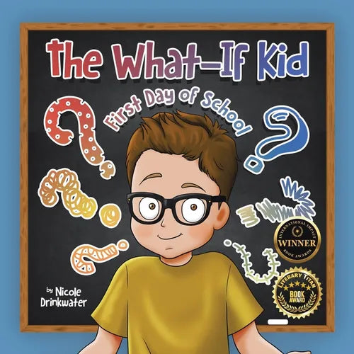 The What-If Kid: First Day of School