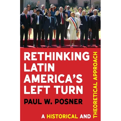 Rethinking Latin America's Left Turn: A Historical and Theoretical Approach