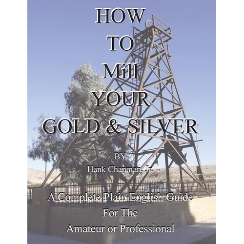 How To Mill Your Gold & Silver
