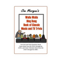Jim Morgan's Walla Walla Bing Bang Book of Classic Music and TV Trivia