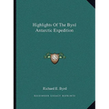 Highlights of the Byrd Antarctic Expedition