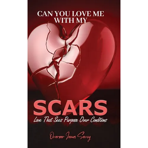 Can You Love Me With My Scars