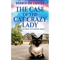 The Case Of The Cat Crazy Lady