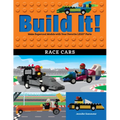 Build It! Race Cars: Make Supercool Models with Your Favorite Lego(r) Parts
