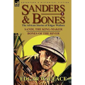 Sanders & Bones-The African Adventures: 5-Sandi, the King-Maker & Bones of the River
