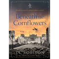 Beneath the Cornflowers: Edelweiss Series Book 4