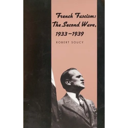French Fascism: The Second Wave, 1933-1939