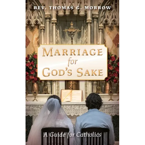 Marriage for God's Sake: A Guide for Catholics