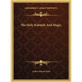 The Holy Kabalah And Magic