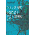 State of Fear: Policing a Postcolonial City