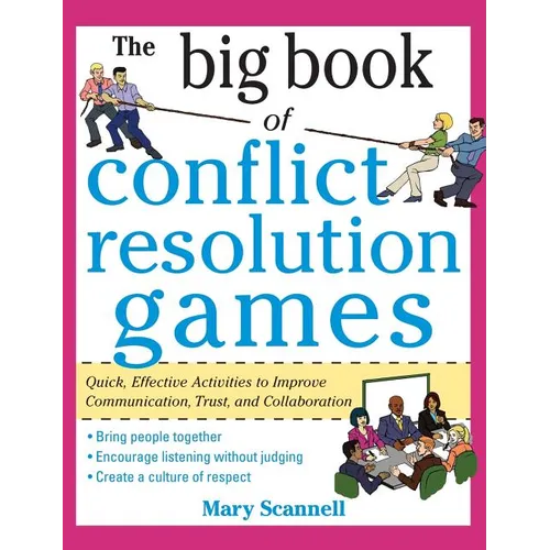 The Big Book of Conflict Resolution Games: Quick, Effective Activities to Improve Communication, Trust, Andcollaboration ( Big Book )