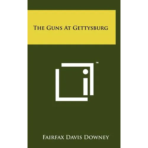 The Guns At Gettysburg