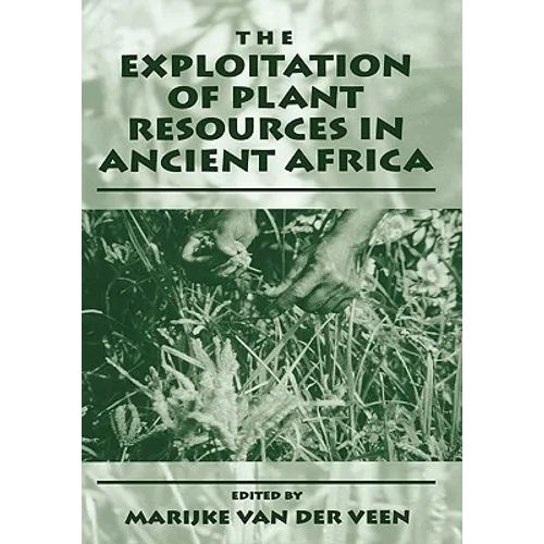 The Exploitation of Plant Resources in Ancient Africa