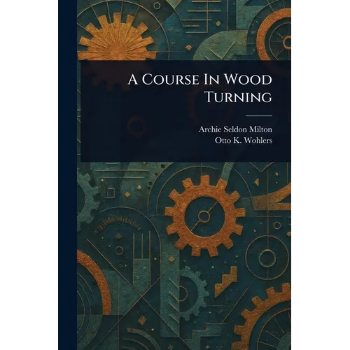A Course In Wood Turning