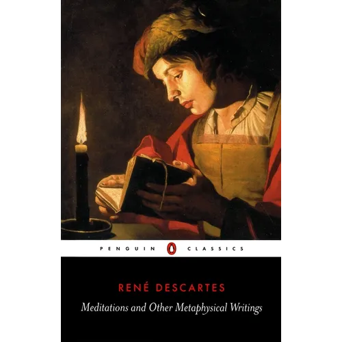 Meditations and Other Metaphysical Writings