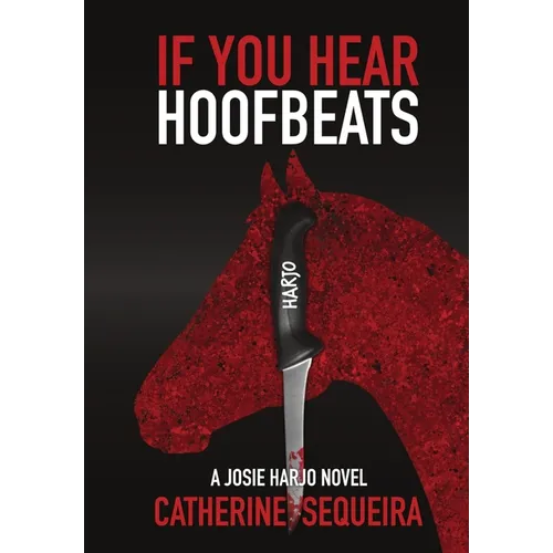 If You Hear Hoofbeats: A Josie Harjo Novel