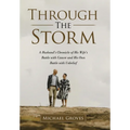 Through The Storm: A Husband's Chronicle of His Wife's Battle with Cancer and His Own Battle with Unbelief