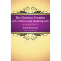 The Christian Doctrine of Creation and Redemption
