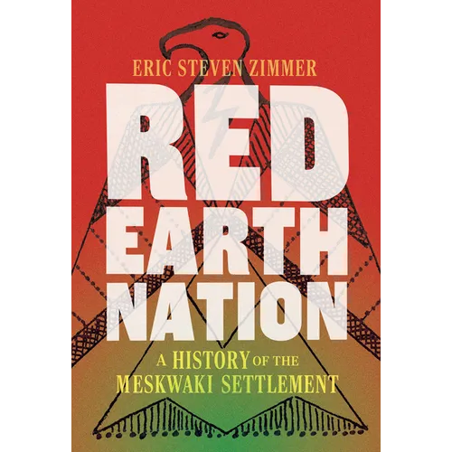 Red Earth Nation: A History of the Meskwaki Settlement Volume 10