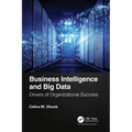 Business Intelligence and Big Data: Drivers of Organizational Success