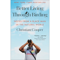 Better Living Through Birding: Notes from a Black Man in the Natural World