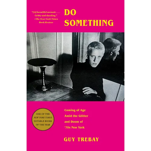 Do Something: Coming of Age Amid the Glitter and Doom of '70s New York