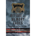 Before My Memory Fades: Remembering My Time in the RCMP