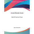 Avesta Khorda Avesta: Book Of Common Prayer