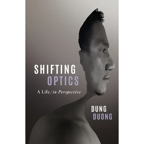 Shifting Optics: A Life, in Perspective