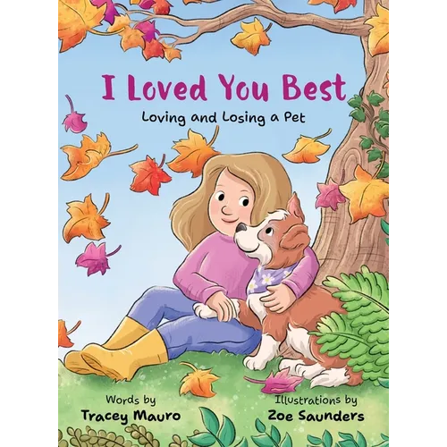 I Loved You Best: Loving and Losing a Pet