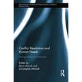 Conflict Resolution and Human Needs: Linking Theory and Practice