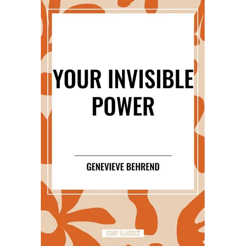 Your Invisible Power