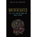 Mathfatuated: The Little Poetry Book for Math Lovers