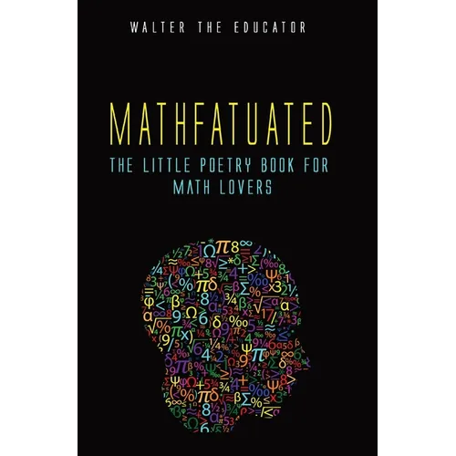 Mathfatuated: The Little Poetry Book for Math Lovers
