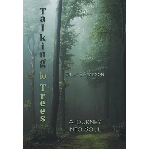Talking to Trees: A Journey into Soul