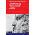 Constructing Presidential Legacy: How We Remember the American President