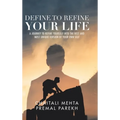 Define to Refine Your Life: A Journey to Refine Yourself into the Best and Most Unique Version of Your Own Self.